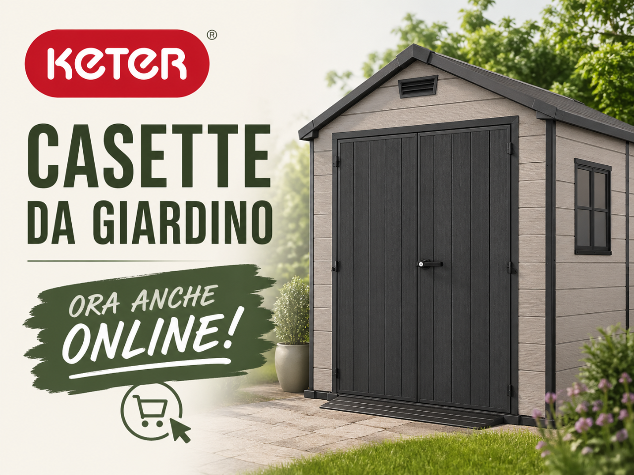 ORGANIZZA IL TUO GIARDINO CON LE CASETTE KETER - ORA ANCHE ONLINE!